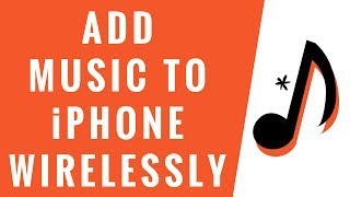 How to Add Music to iPhone [wirelessly! 2018]