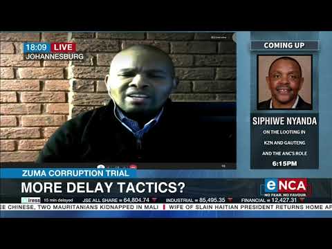 Zuma Corruption Trial Discussion Delay tactics?