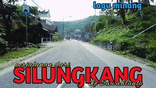 Download lagu PERJALANAN MELALUI SILUNGKANG MENUJU SAWAHLUNTO | LAGU MINANG mp3