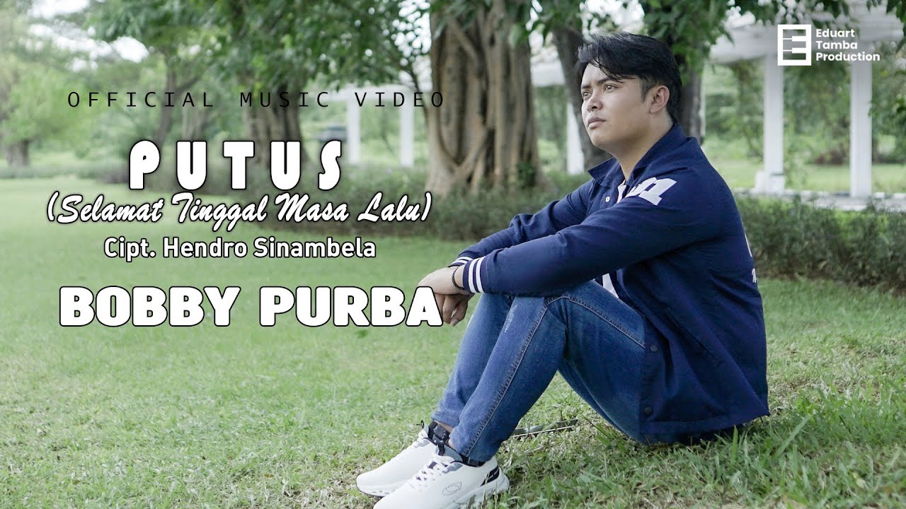 Lirik Lagu Batak PUTUS (Selamat Tinggal Masa Lalu) – Bobby Purba