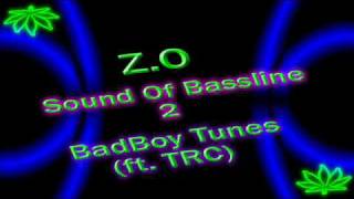 Z.O - BadBoy Tunes - Sound of Bassline 2 (ft. TRC)