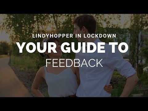 Lindy Hopper in Lockdown - Feedback 101
