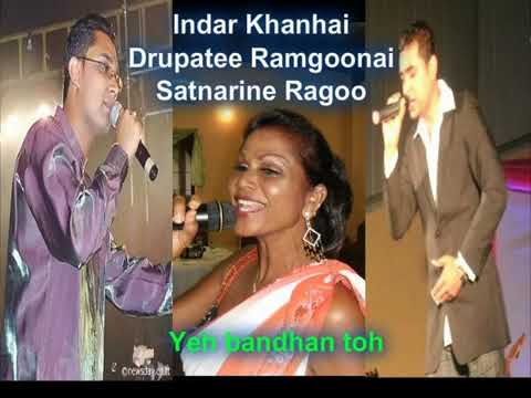 YEH BANDHAN TOH Indar Khanhai, Drupatee Ramgoonai & Satnarine Ragoo