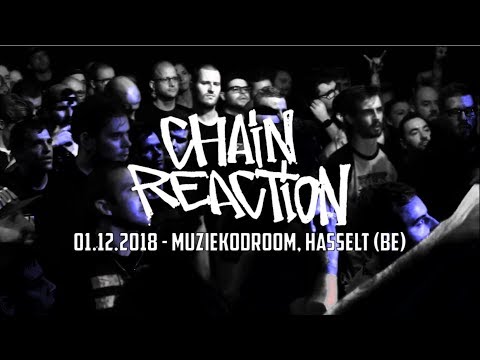 CHAIN REACTION @ Muziekodroom, Hasselt (01.12.2018) FULL SET