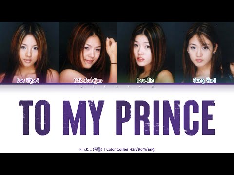Fin.K.L (핑클) - To my prince (나의 왕자님께) [Color Coded Lyrics Han/Rom/Eng]