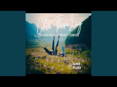 Choe Thom Lay (feat. Dechen Uden Lama)