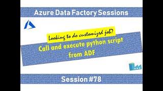 #78. Azure Data Factory - Execute Python script from ADF