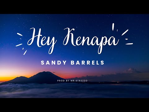 Sandy Barrels ( SCB ) - Hey Kenapa ( Lyric Video ) | prod. by Mr.Strezzo