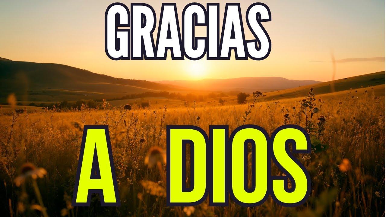 🌞 GRACIAS DIOS POR UN NUEVO DÍA DE BENDICIÓN 🙏