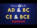 AD and BC Explained (as well as CE and BCE)
