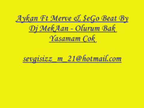  Aykan Ft Merve & $eGo Beat By Dj MekAan   Olurum Bak Yasama
