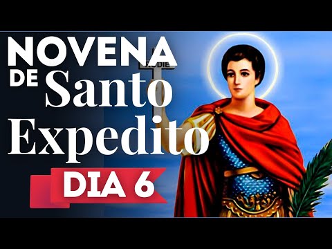 Novena de Santo Expedito - O Santo das causas justas e urgentes - Sexto dia