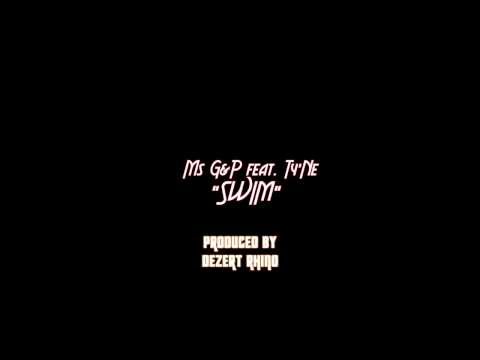 Ms G&P feat. Ty'Ne - SWIM (AUDIO)