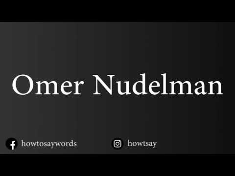 How To Pronounce Omer Nudelman