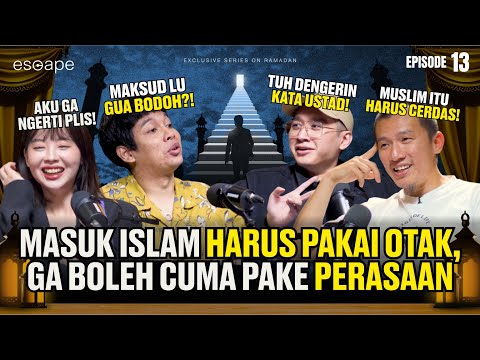 PIKIRAN LEBIH PENTING! JANGAN DIBODOHIN PERASAAN - Escape Eps 13 (Ft Felix Siauw, Koiyo Cabe, Veren)