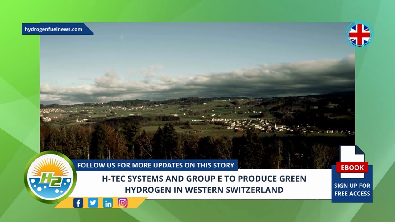 H-TEC SYSTEMS and Group E to produce green hydrogen in Western Switzerland