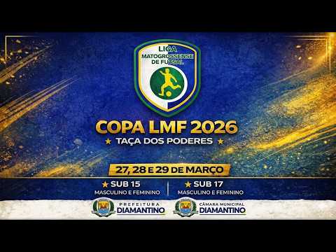 LIGA MATOGROSSENSE DE FUTSAL- SUB 15 E SUB 17 - DIAMANTINO 28/03/2026