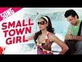Small Town Girl Full Song Bachna Ae Haseeno Ranbir Kapoor Bipasha Basu Shankar Mahadevan