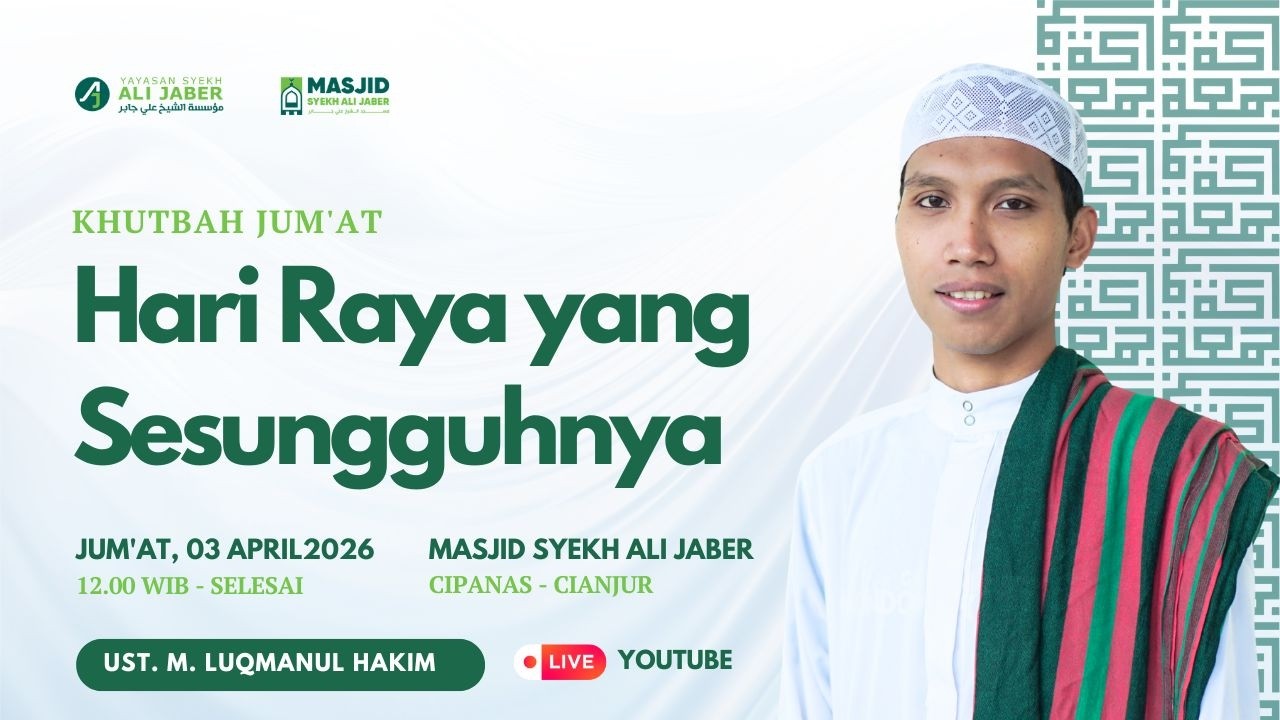 🔴 LIVE JUM'AT // HARI RAYA YANG SESUNGGUHNYA  // MASJID SYEKH ALI JABER // UST. M. LUQMANUL HAKIM