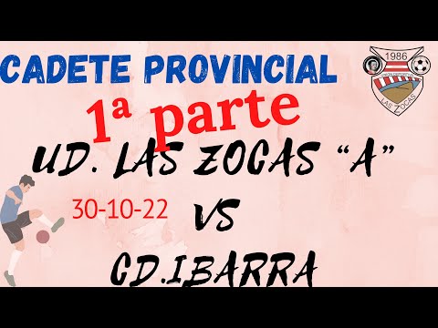 1/2 UD. Las Zocas vs CD. Ibarra (Cadete provincial) 1ª parte.- 30-10-22