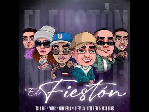 TOSER ONE -X- ZXMYR -X- LEFTY SM,- NETO PEÑA -&- YOSS BONES -🎶 EL FIESTÓN