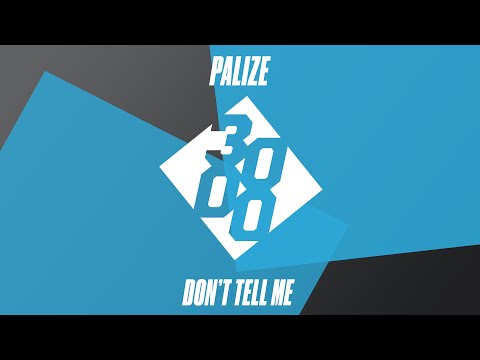 Palize - Don't Tell Me