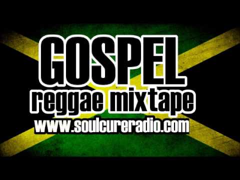 Gospel Reggae Mixtape - Soulcure Gospel Reggae