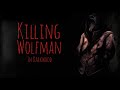 Killing Wolfman in Darkwood because he scammed me
