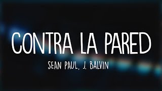 Sean Paul, J Balvin - Contra La Pared (Lyrics / Letra)