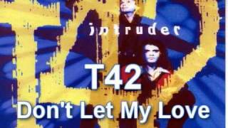 T42 - Don't Let My Love 12