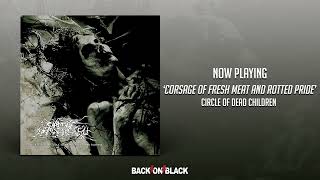 Circle Of Dead Children - Corsage of Fresh Meat and Rotted Pride