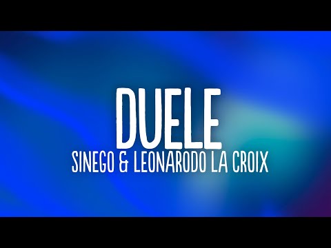 Sinego, Leonardo La Croix - Duele (Lyrics)