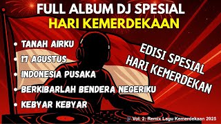 Download lagu Full Album DJ Remix Spesial Hari Kemerdekaan | Lagu Nasional Indonesia Versi DJ 2025 mp3 Download lagu Full Album DJ Remix Spesial Hari Kemerdekaan | Lagu Nasional Indonesia Versi DJ 2025 mp3