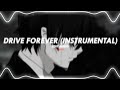 Drive Forever (Instrumental) Edit Audio