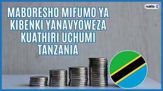 Maboresho mifumo ya kibenki yanavyoweza kuathiri uchumi Tanzania