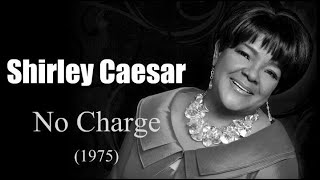 Shirley Caesar - No Charge (1975)