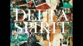 Delta Spirit - Tellin&#39; The Mind