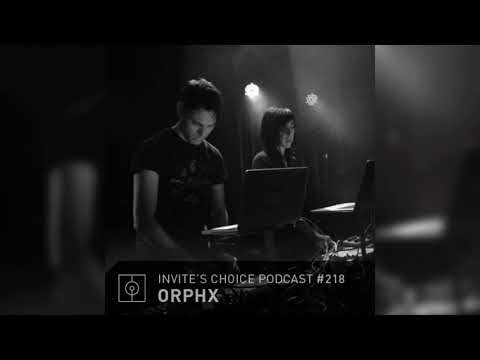 Invite's Choice Podcast 218 - Orphx