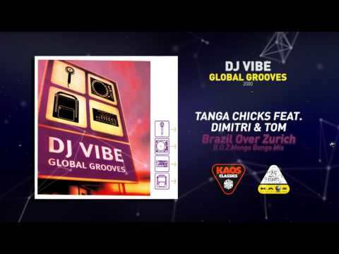 Tanga Chicks feat. Dimitri&Tom - Brazil Over Zurich | DJ Vibe Presents – Global Grooves (2000)