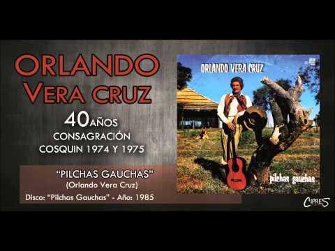PILCHAS GAUCHAS | ORLANDO VERA CRUZ