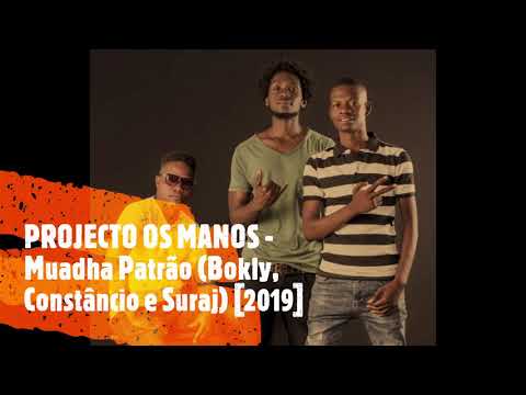 OS MANOS - Muadha Patrão (Bokly, Constâncio e Suraj)