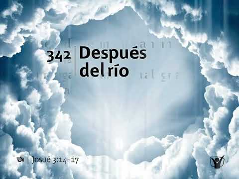HIMNO 342 - DESPUÉS DEL RÍO | Himnario Adventista Nuevo