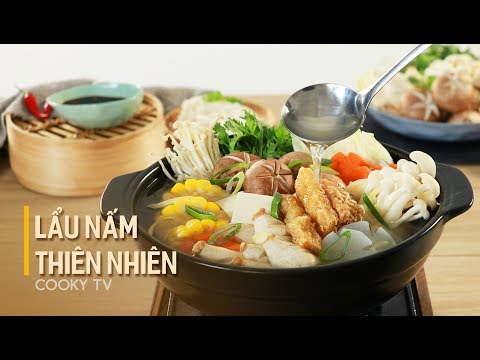 Cách Làm Lẩu Nấm Thiên Nhiên Tụ Họp Cuối Tuần  - Cooky TV