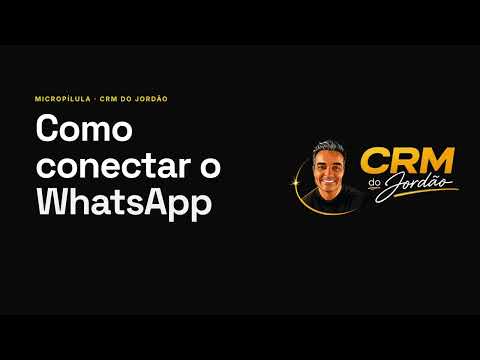 Como conectar o WhatsApp ao CRM do Jordão