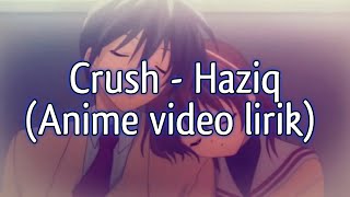 Download lagu Crush - Haziq (Actually You I Dah Lama Suka You) Anime Video mp3