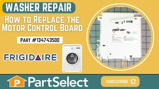 Frigidaire Washer Repair: How to Replace the Motor Control Board (Frigidaire Part # 134743500)