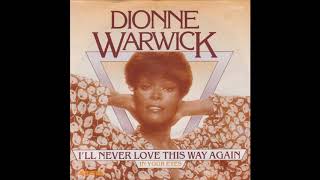 Dionne Warwick - I&#39;ll Never Love This Way Again (1979) HQ