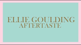 Ellie Goulding - Aftertaste (Audio)