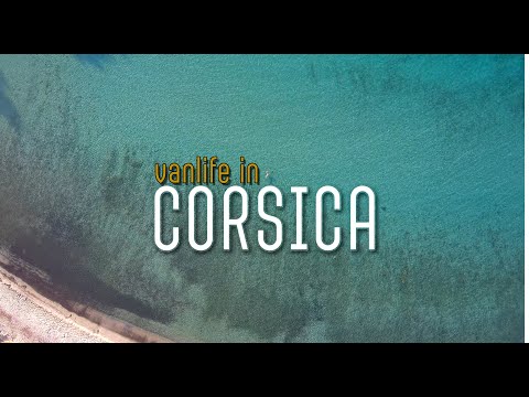 VANLIFE in CORSICA - Is it really a dream island?