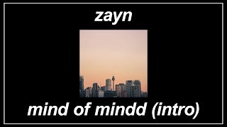 MiNd Of MiNdd (Intro) - ZAYN (Lyrics)